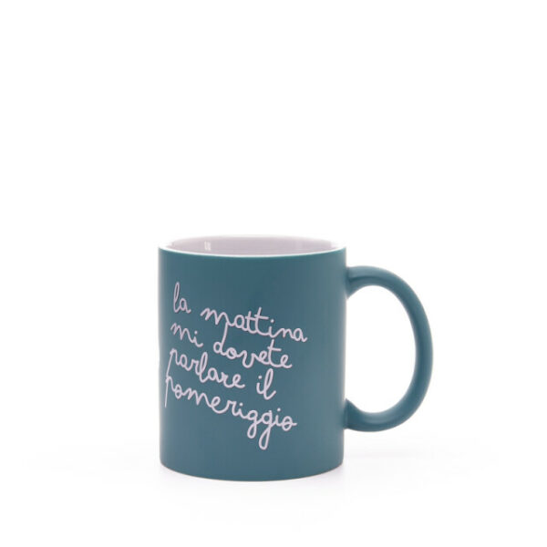 Mug in ceramica "La mattina mi dovete parlare il pomeriggio"